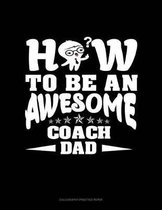 How To Be An Awesome Coach Dad