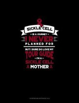 Sickle Cell is a Journey I Never Planned For, But I Sure Do Love My Your Guide, I'm a Sickle Cell Mother: Storyboard Notebook 1.85