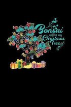 Bonsai will be my christmas tree