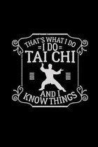 I do Tai Chi and I know things