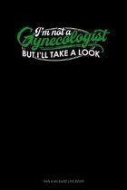 I'm Not A Gynecologist But I'll Take A Look