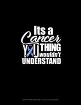 It's A Cancer Thing You Wouldn't Understand