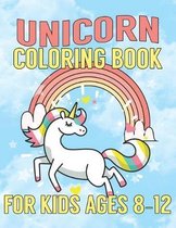 Unicorn Coloring Book for Kids Ages 8-12