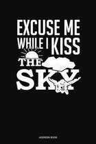 Excuse Me While I Kiss The Sky