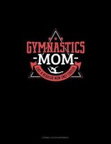 Gymnastics Mom Like A Regular Mom Only Cooler