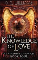 Nememiah Chronicles-The Knowledge Of Love