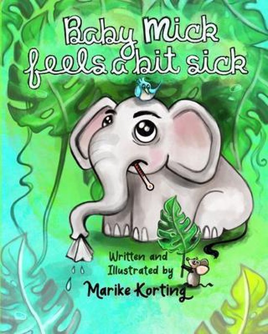 veronderstellen schoolbord op gang brengen Baby Mick feels a bit sick, Marike Korting | 9798528197647 | Boeken | bol .com