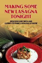 Making Some New Lasagna Tonight: Delicious Recipes And Guides To Make Lasagna At Home