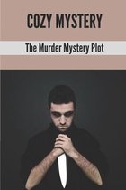 Cozy Mystery: The Murder Mystery Plot