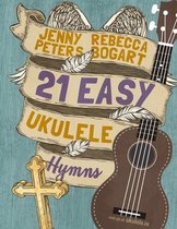 Beginning Ukulele Songs- 21 Easy Ukulele Hymns