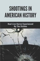 Shootings In American History: Real-Live Horror Experienced By The Victims