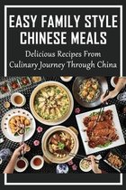 Easy Family Style Chinese Meals: Delicious Recipes From Culinary Journey Through China