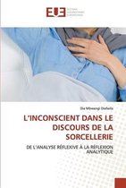 L'Inconscient Dans Le Discours de la Sorcellerie