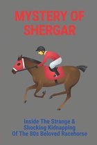 Mystery Of Shergar: Inside The Strange & Shocking Kidnapping Of The 80s Beloved Racehorse