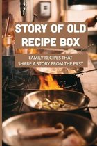 Story Of Old Recipe Box: Family Recipes That Share A Story From The Past