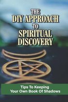 The DIY Approach To Spiritual Discovery: Tips To Keeping Your Own Book Of Shadows