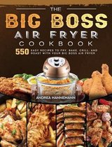 The Big Boss Air Fryer Cookbook