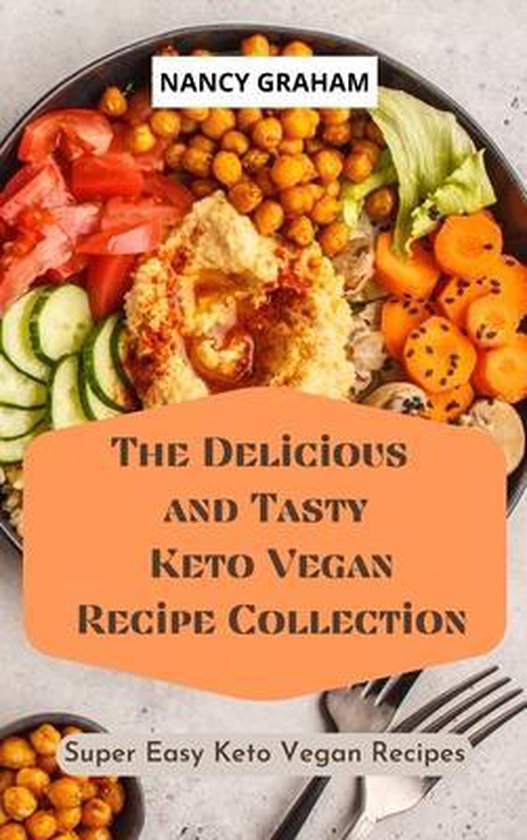 The Delicious and Tasty Keto Vegan Recipe Collection - cover