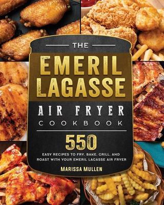The Emeril Lagasse Air Fryer Cookbook, Marissa Mullen 9781803190181