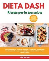 DIETA Dash Ricette per la tua salute I Dash Diet Cookbook For Your Health (Italian Edition)