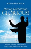 Making God's Praise Glorious!
