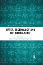 Earthscan Studies in Water Resource Management- Water, Technology and the Nation-State