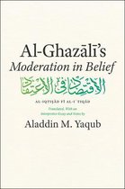 Al–Ghazali`s "Moderation in Belief
