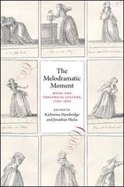 The Melodramatic Moment – Music and Theatrical Culture, 1790–1820