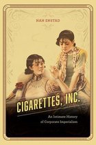 Cigarettes, Inc. – An Intimate History of Corporate Imperialism