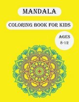Mandala Coloring Book For Kids Ages 8-12