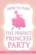 How to Plan the Perfect Princess Party
