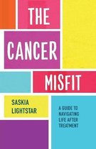 The Cancer Misfit A Guide to Navigating Life After Treatment