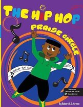 Hip Hop Praise Circle-The Hip Hop Praise Circle