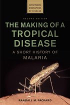 Johns Hopkins Biographies of Disease - The Making of a Tropical Disease