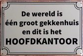 Wandbord - De Wereld Is Een Groot Gekkenhuis En Dit Is Het hoofdkantoor