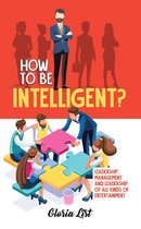 How To Be Intelligent?