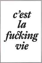 JUNIQE - Poster met kunststof lijst c’est la fucking vie -13x18 /Wit &