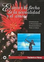 El arco y la flecha de la sexualidad y el amor