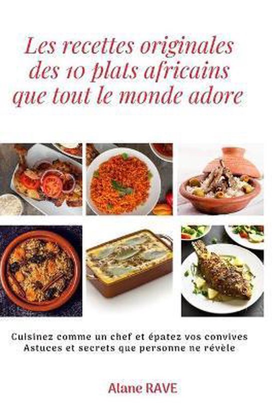Les recettes originales des 10 plats africains que tout le m ... - cover