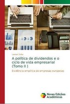 A política de dividendos e o ciclo de vida empresarial (Tomo II )