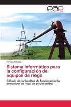 Sistema informático para la configuración de equipos de riego