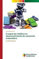 O papel da robotica no desenvolvimento do raciocinio matematico