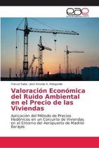 Valoracion Economica del Ruido Ambiental en el Precio de las Viviendas