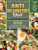 The Beginner's Anti-Inflammatory Diet Cookbook