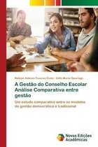 A Gestão do Conselho Escolar Análise Comparativa entre gestão