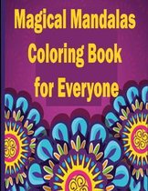 Magical Mandalas Coloring Book for Everyone