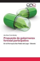 Propuesta de gobernanza forestal participativa