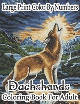 Large Print Color By Numbers Dachshunds Coloring Book For Adult