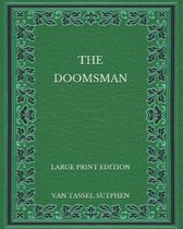 The Doomsman - Large Print Edition