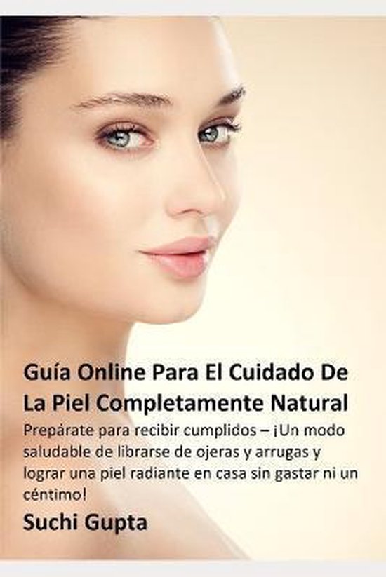 Guía Online Para El Cuidado De La Piel Completamente Natura ... - cover